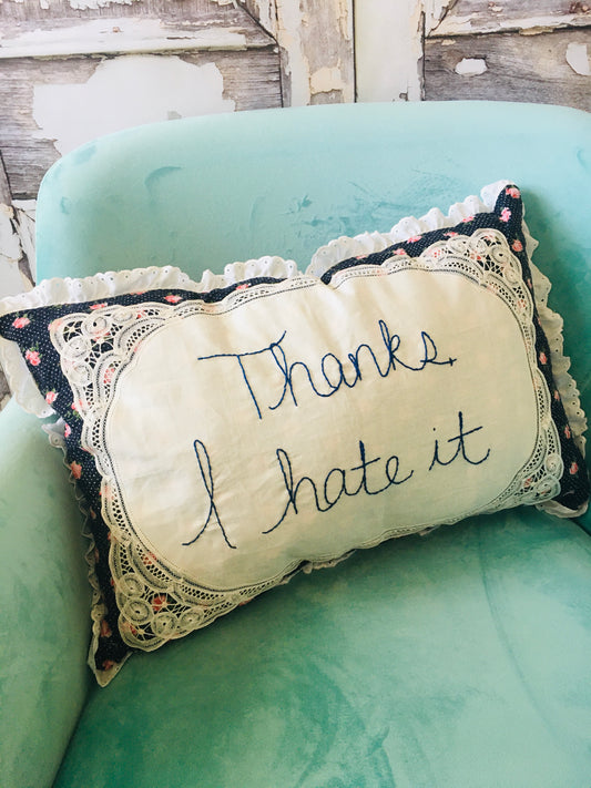 Thanks, I Hate It Accent Pillow